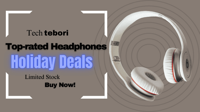 Best Headphones Deals-Techtebori